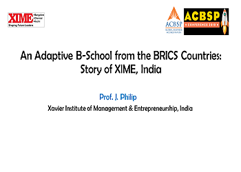 An Adaptive B-School from the BRICS Countries Story of XIME  India By Prof Philip